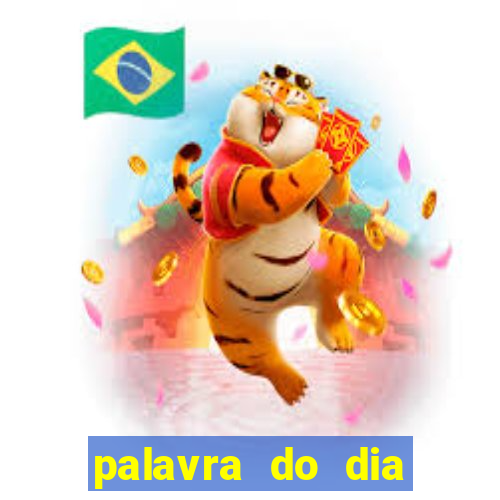 palavra do dia jogo contexto